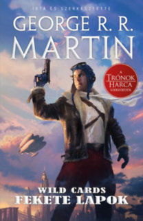 Fekete lapok - Wild Cards 1. - George R. R. Martin