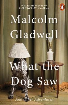 What the Dog Saw - And Other Adventures