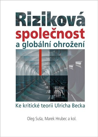 Kniha Riziková společnost a globální ohrožení - Marek Hrubec,Oleg Suša