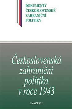 Kniha Československá zahraniční politika v roce 1943 - Jan Kuklík,Jan Němeček