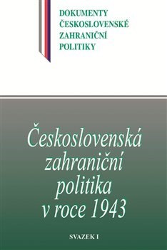 Československá zahraniční politika v roce 1943 - Jan Kuklík,Jan Němeček