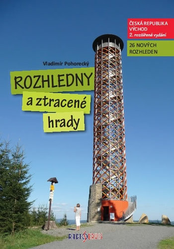 Rozhledny a ztracené hrady ČR 2. díl - východ 2. vydání - Vladimír Pohorecký