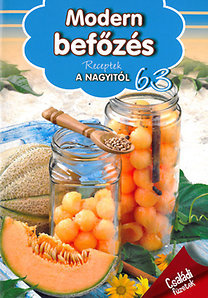 Modern befőzés - Receptek a nagyitól 63