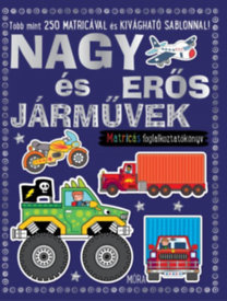 Nagy és erős járművek - matricás foglalkoztatókönyv