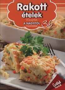 Rakott ételek - Receptek a Nagyitól 36.
