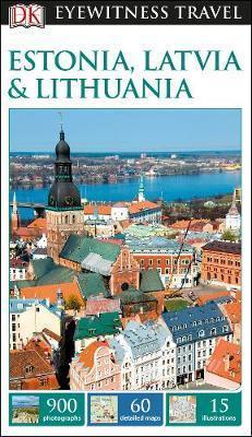 DK Eyewitness Travel Guide Estonia, Latvia & Lithuania