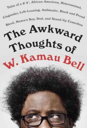 The Awkward Thoughts of W. Kamau Bell