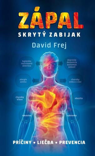 Zápal, skrytý zabijak - David Frej