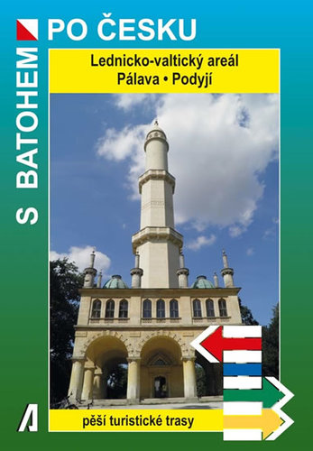 Kniha Lednicko-valtický areál * Pálava * Podyjí - S batohem po Česku