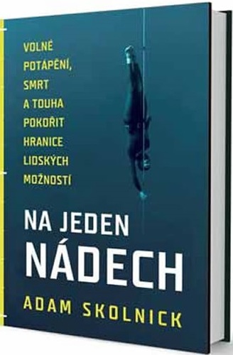 Na jeden nádech - Volné potápění a touha pokořit hranice lidských možností kúpite na Panta Rhei