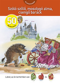 Szóló szőlő, mosolygó alma, csengő barack