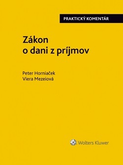 Zákon o dani z príjmov - praktický komentár - Peter Horniaček,Viera Mezeiová