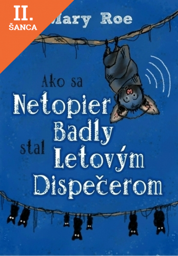 Lacná kniha Ako sa netopier Badly stal letovým dispečerom