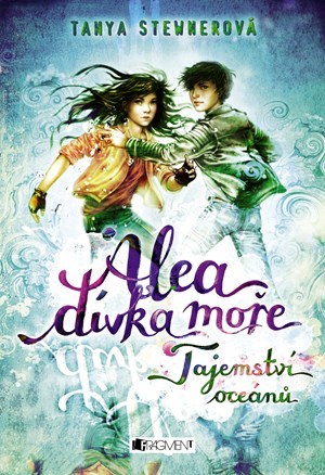 Kniha Alea, dívka moře 3: Tajemství oceánů - Tanya Stewnerová
