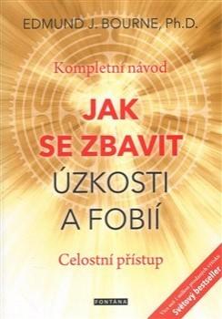 Jak se zbavit úzkosti a fobií - Edmund J.