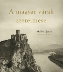 A magyar várak szerelmese