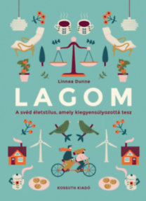 Lagom - A svéd életstílus, amely kiegyensúlyozottá tesz