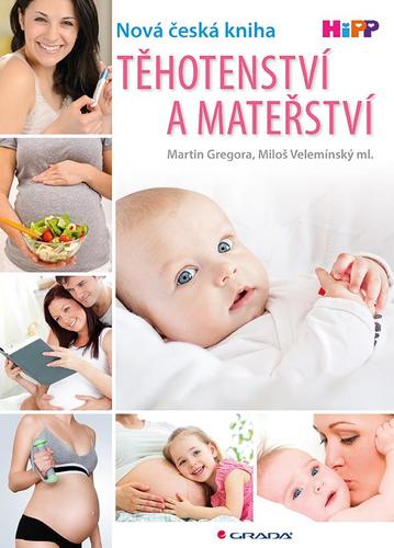 Těhotenství a mateřství - Martin Gregora,Velemínský Miloš ml.