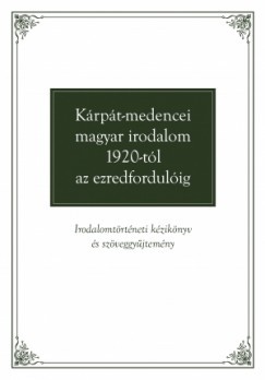 Kárpát-medencei magyar irodalom 1920-tól az ezredfordulóig