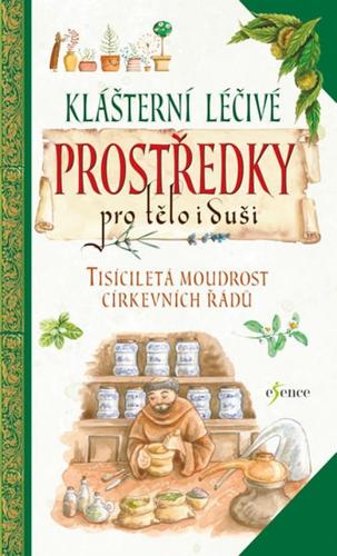 Kniha Klášterní léčivé prostředky pro tělo i duši - Anastasia Zanoncelliová