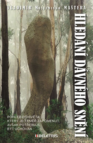 Kniha Hledání dávného snění - Pohled do světa, který je téměř zapomenut avšak potřebuje být uchován