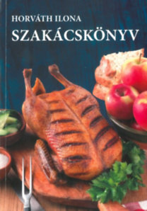 Horváth Ilona szakácskönyv - keménytáblás