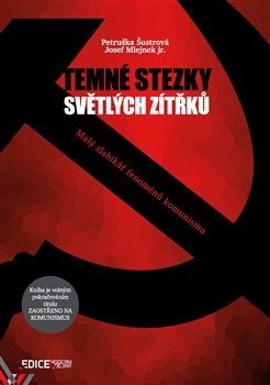 Temné stezky světlých zítřků - Josef Mlejnek,Petruška Šustrová