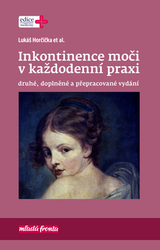 Kniha Inkontinence moči v každodenní praxi 2. vydání - Lukáš Horčička