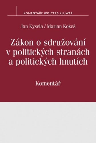 Zákon o sdružování v politických stranách a politických hnutích (č. 424/1991 Sb.). Komentář - Marian Kokeš,Jan Kysela
