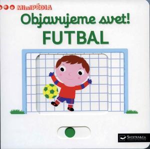 Kniha MiniPÉDIA – Objavujeme svet! Futbal