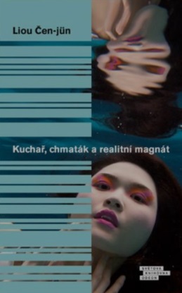 Kniha Kuchař, chmaták a realitní magnát - Liou Čen-jün
