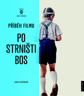 Kniha Příběh filmu Po strništi bos - Jan Svěrák