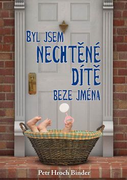 Kniha Byl jsem nechtěné dítě beze jména