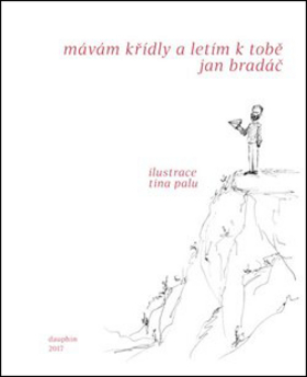 Kniha Mávám křídly a letím k tobě - Jan Bradáč,Tina Palu