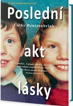 Poslední akt lásky - Cathy Rentzenbrink