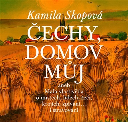 Čechy, domov můj - Kamila Skopová