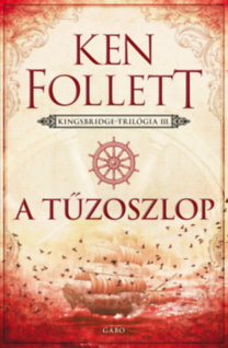 Kingsbridge-trilógia 3: A tűzoszlop