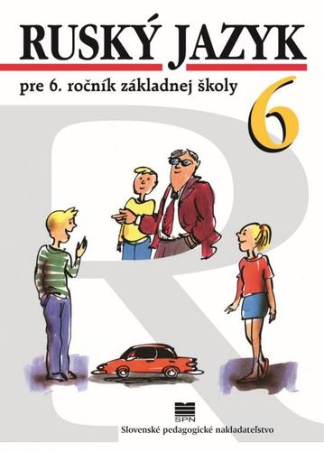 Kniha Ruský jazyk pre 6. ročník základnej školy 7. vydanie - Valentína Glendová,Elena Kováčiková,Táňa Žitňanová