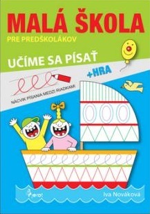 Kniha Malá škola pre predškolákov 3 - učíme sa písať
