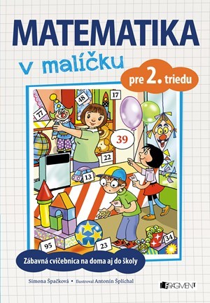 Kniha Matematika v malíčku pre 2. triedu - Simona Špačková,Antonín Šplíchal