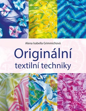 Originální textilní techniky - Alena Isabella Grimmich