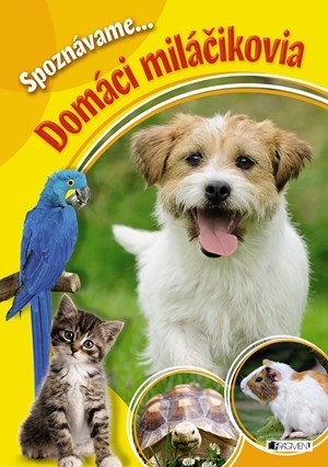 Kniha Spoznávame... Domáci miláčikovia