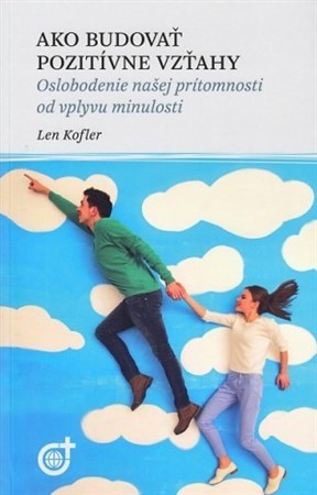 Kniha Ako budovať pozitívne vzťahy - Len Kofler