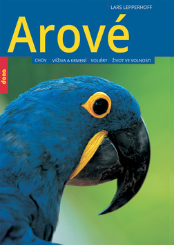 Arové - Chov, výživa a krmení, voliéry, život ve volnosti kúpite na Panta Rhei