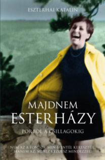 Majdnem Esterházy - Porból a csillagokig