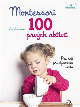 Kniha Montessori 100 prvých aktivít - Pre deti pri objavovaní sveta
