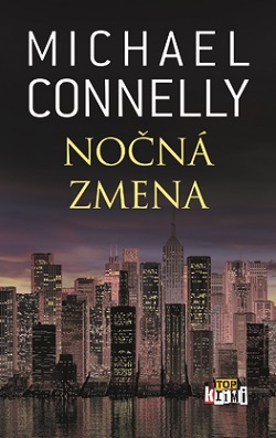 Nočná zmena - Michael Connelly,Patrick Frank