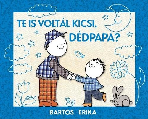 Te is voltál kicsi, dédpapa?