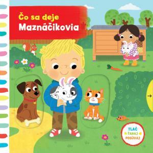 Čo sa deje - Maznáčikovia