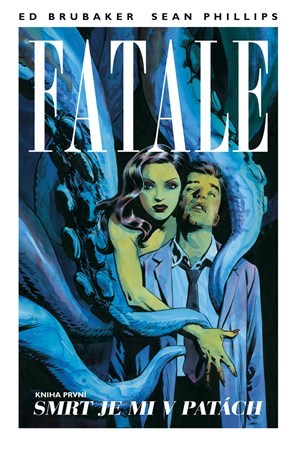 Fatale 1 - Smrt je mi v patách